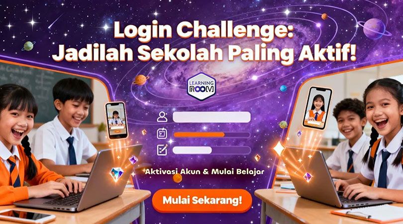 Login Challenge: Aktifkan Akunmu dan Jadikan Sekolahmu Paling Aktif di LearningRoom!