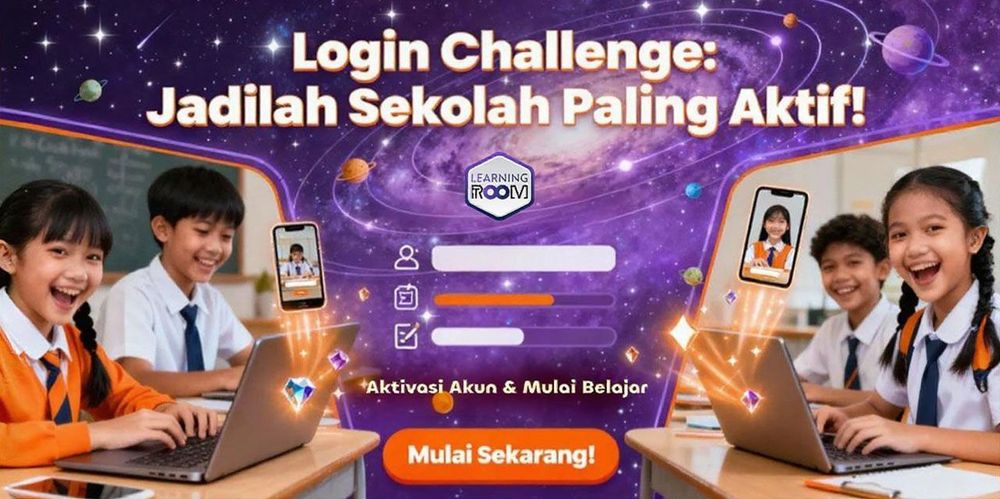Login Challenge: Aktifkan Akunmu dan Jadikan Sekolahmu Paling Aktif di LearningRoom!